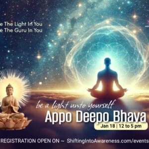 Appo Deepo Bhava ~ Be Your Own Light